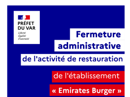 La Seyne-sur- Mer : Fermeture de l’activité restauration de l’établissement « Emirates Burger »