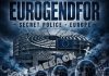 EUROGENDFOR : LA POLICE SECRÈTE DE L’EUROPE QUE PERSONNE N’A ÉLUE.